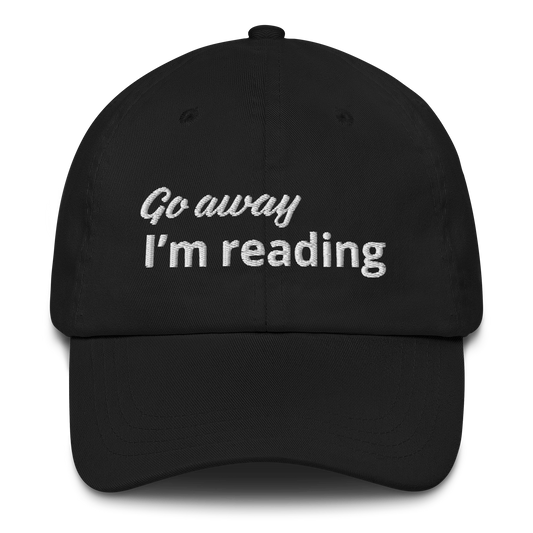 Go Away, I’m Reading | Dad Hat